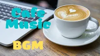 Фоновая музыка для кафе || BGMC cafe relaxing music
