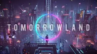 TOMORROWLAND 2021  ||PROGRESSIVE||EDM|TRACK|#SSS_TRACKS