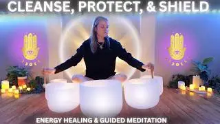 Cleanse, Shield, & Protect from Outside Energy 🧿 | Energy Healing & Guided Meditation | *Use Daily*