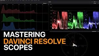 Mastering DaVinci Resolve Scopes