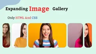 How To Create an Expanding Image Gallery Using Only HTML and CSS | Expandable Card on Hover