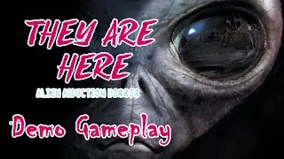 They Are Here Demo Playthrough