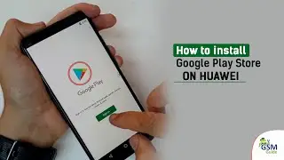 NEW Google Mobile Services Installation Method for Huawei & Honor - No USB or PC