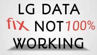 Lg data not working fix 100% working method