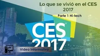 CES 2017 Video Informativo Día-1| Lo último en tecnología, Wow!!