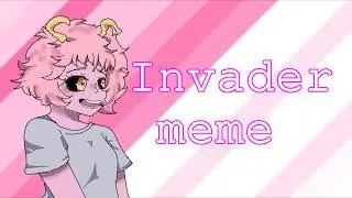Invader - meme (bnha)