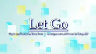 Let Go | EmpathP Arrangement feat. Natalie