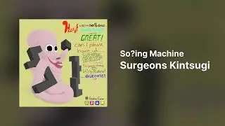 So?ing Machine – Surgeons Kintsugi [SunVox]