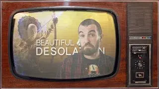 "adviser.exe" (Выпуск 36) - Обзор игры "Beautiful Desolation"