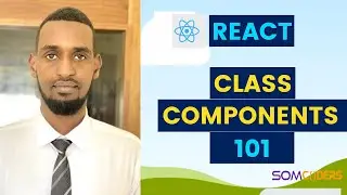 React JS basics Somali Lesson 24 - Class Based Components 101