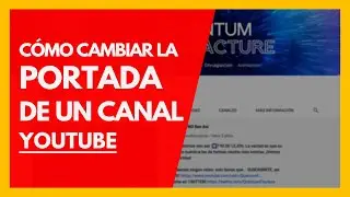 Como cambiar la FOTO de PORTADA de Youtube ✅ Tutorial Principiantes 👩‍🎓