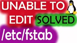 [SOLVED] Unable To Edit /etc/fstab file Recovery mode [LINUX]