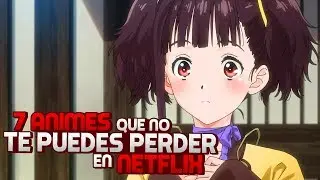 7 ANIMES RECOMENDADOS PARA VER EN NETFLIX