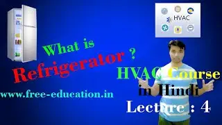 What is a Refrigerator?  HVAC COURSE IN HINDI (Video 4)
