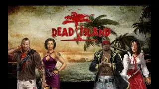 dead island  прохождение без комментариев