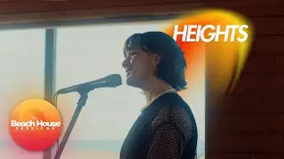 Live from The Beach House Sessions: HEIGHTS