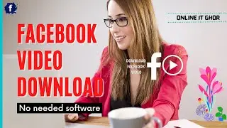 How to download facebook video || No needed any software || Bangla || Online IT Ghor🔥🔥