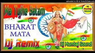 Desh Bhakti Ma Tujhe Salam  Dj Song Bharat Mata Geet Dj Vikram Raja360p