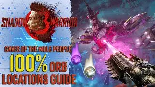 Caves of the Mole People 100% Collectibles Orbs Locations Guide - Shadow Warrior 3
