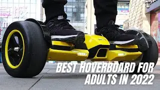 Best Hoverboard For Adults In 2022