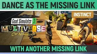 Goat Simulator 3: Multiverse of Nonsense - Instinct - Dance as the Missing Link with another one
