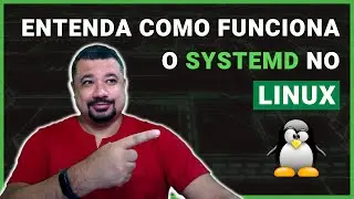 O que é o SYSTEMD no Linux e como ele funciona | Init System