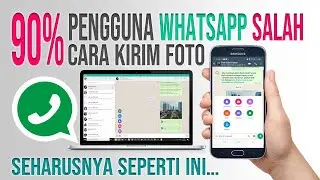 90% Pengguna WA Salah Cara Mengirim Foto | Harusnya Seperti ini Cara Kirim Foto yang Benar