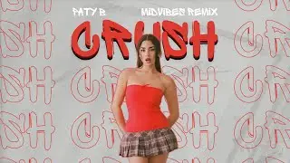 Paty B - CRUSH (MIDVIBES Remix)