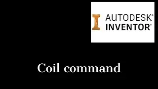 How to make coil in Inventor 2021