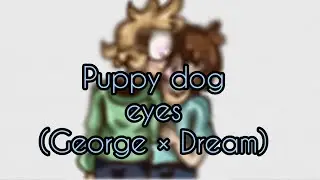 Puppy dog eyes meme ×| Dreamteam Dream x George |×