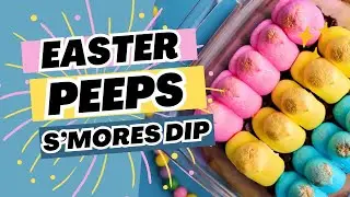 How to Make Peeps S'mores Dip