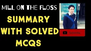 Mill on the Floss summary in urdu and Hindi mcqs fully explained.