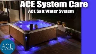 ACE Saltwater System Tutorial -  Ongoing ACE Salt System Care