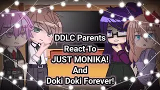 DDLC Parents React to JUST MONIKA! And Doki Doki Forever! || MY AU | Gacha | DDLC ||