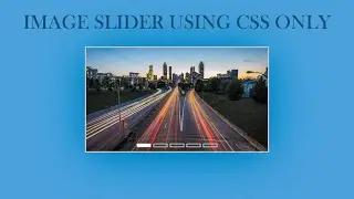 Image Slider Using CSS ONLY | CSS | HTML | jQUERY