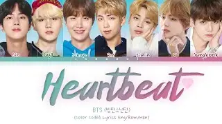 BTS (방탄소년단) - Heartbeat (Color Coded Lyrics Eng/Rom/Han/가사)