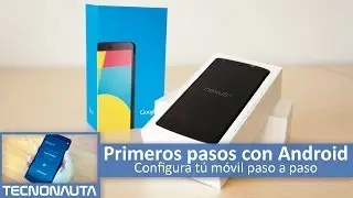 Cómo configurar Android: Primeros pasos con tu Teléfono Móvil