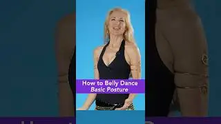BASIC POSTURE - How to Belly Dance