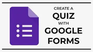 Create a Quiz with Google Forms