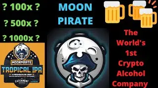 MOON PIRATE!!! 1st EVER Crypto x Alcohol Partnership...Could it 100X  ?1000X ??? STAY TUNED