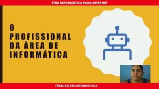 Conheça os cursos: ETIM Informática para Internet e curso técnico em informática
