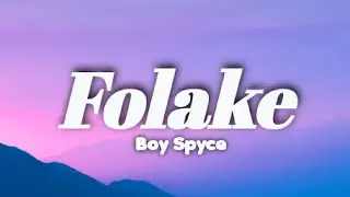 Boy Spyce - Folake (Lyrics) #boyspyce 
