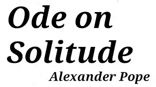 Ode on Solitude by Alexander Pope