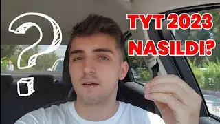 TYT 2023 NASIL GEÇTİ? | 