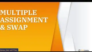Python 14 - Multiple Assignment and Swapping