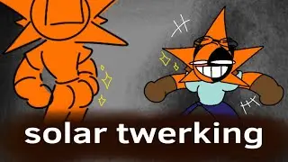 Solar twerking (