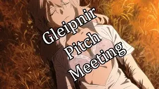Gleipnir Anime Pitch Meeting
