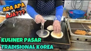 KULINER PASAR TRADISIONAL KOREA | ADA APA AJA???