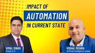 Impact of Automation in Current State ft. Vishal Mishra (Artificial Intelligence Leader) #automation