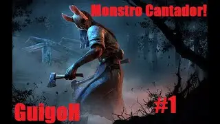 dead by daylight :Monstro Cantador #1